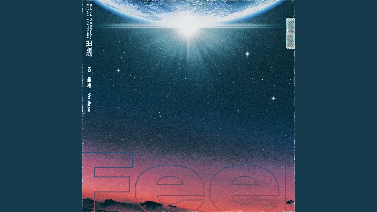 Feel (feat. IO, 唾奇 & Yo-Sea)