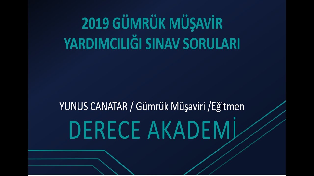 2019 yılı Gümrük müşavir yardımcılığı sınavı çözümleri