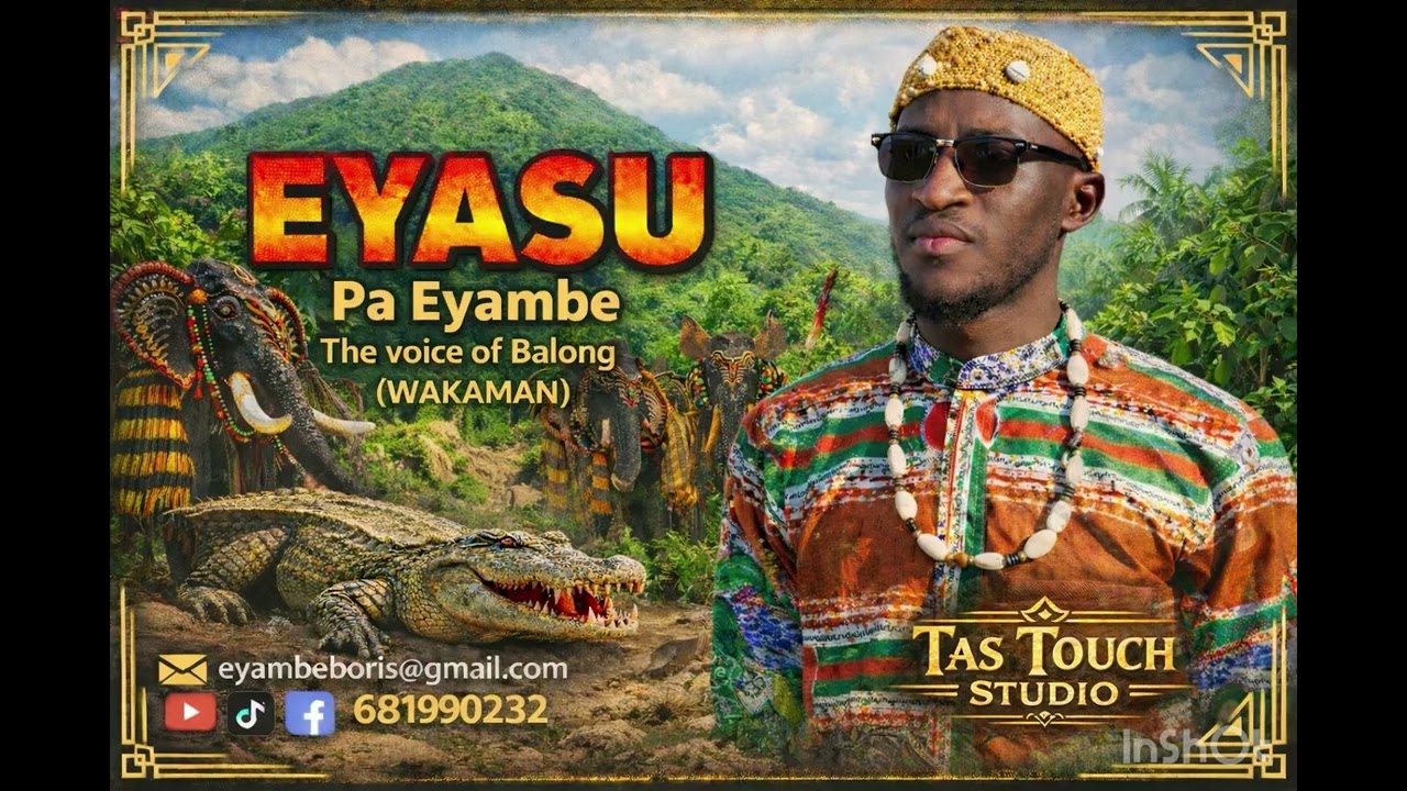 EYASU by Pa Eyambe the Voice of Balong (Wakaman)