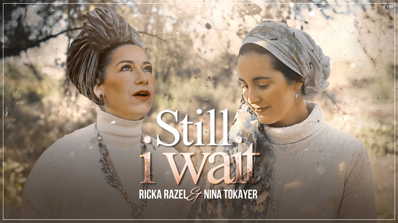 Still I wait - Ricka Razel and Nina Tokayer