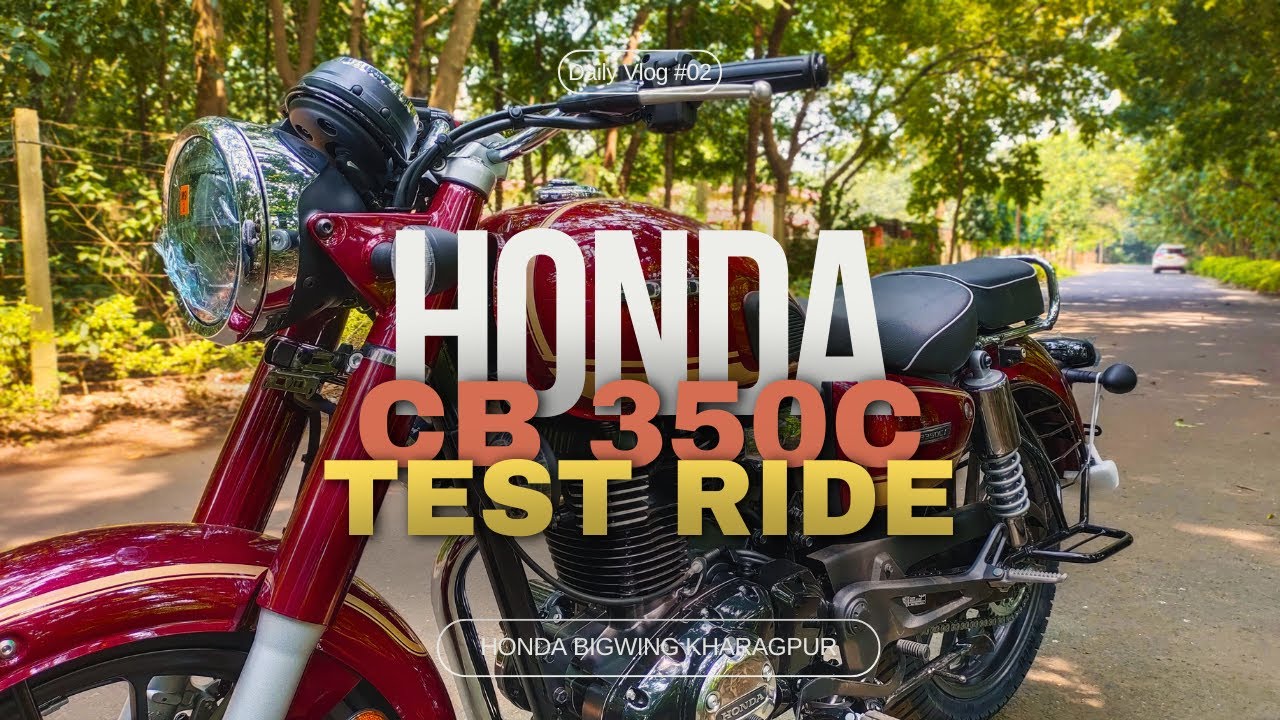 Exclusive Test Ride | Honda CB350C | Special Edition | Honda BigWing Kharagpur | Daily Vlog #2