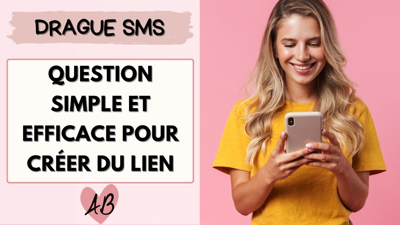 LA question à poser à une fille pour CRÉER DU LIEN et LA TESTER (SMS)