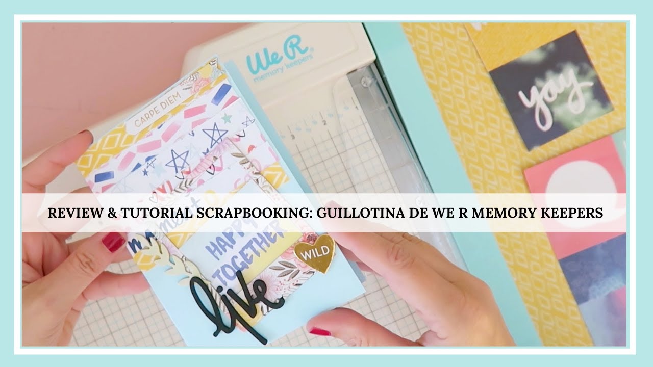 ✂️REVIEW & TUTORIAL SCRAPBOOKING: GUILLOTINA DE WE R MEMORY KEEPERS