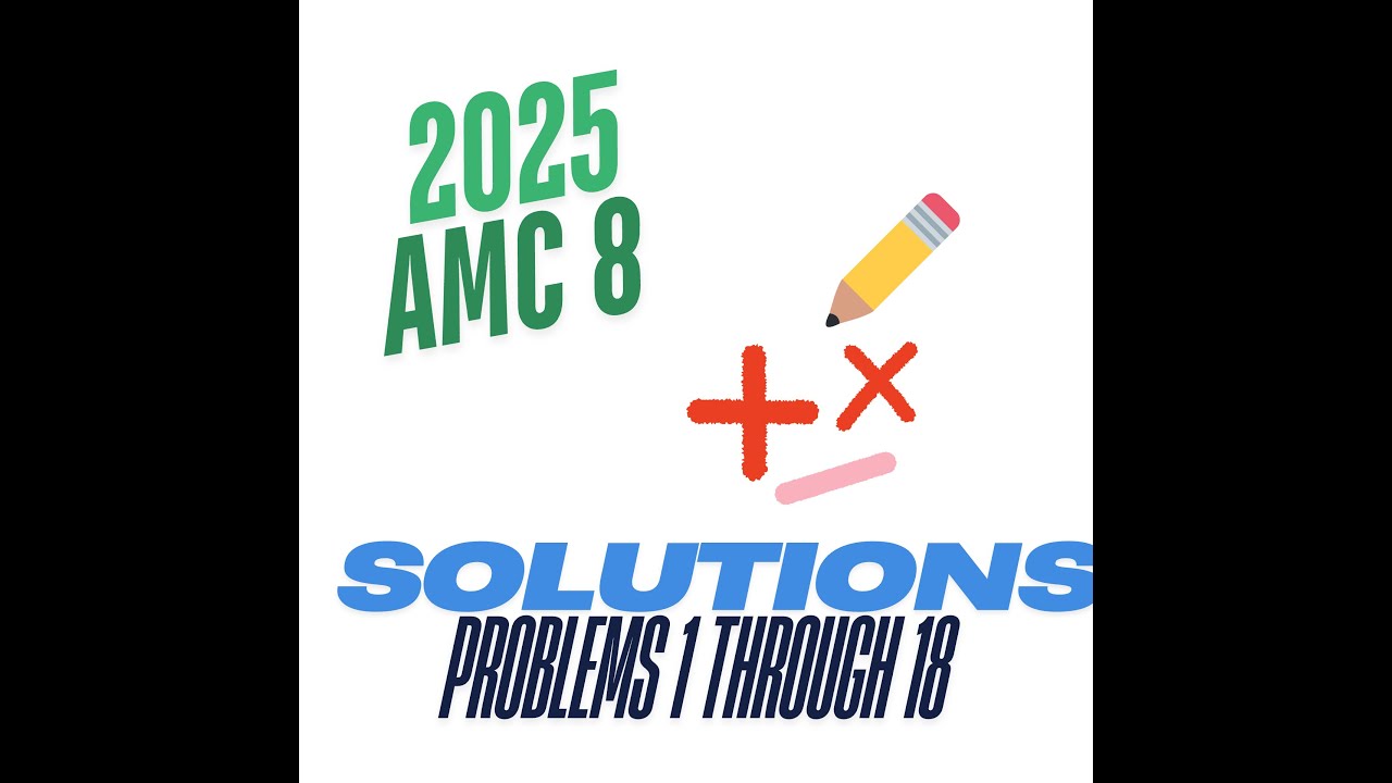 2025 AMC 8 Problems 1 through 18