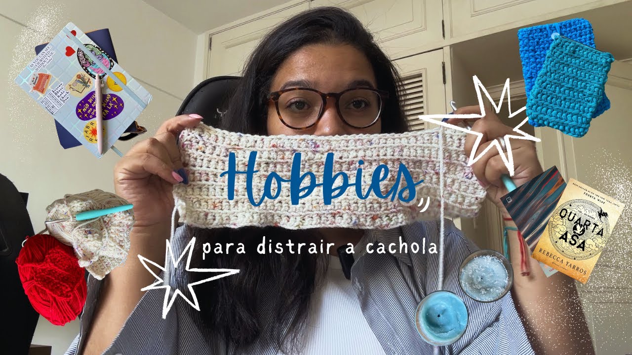 aquele dos muitos hobbies 🧶📖🖊️