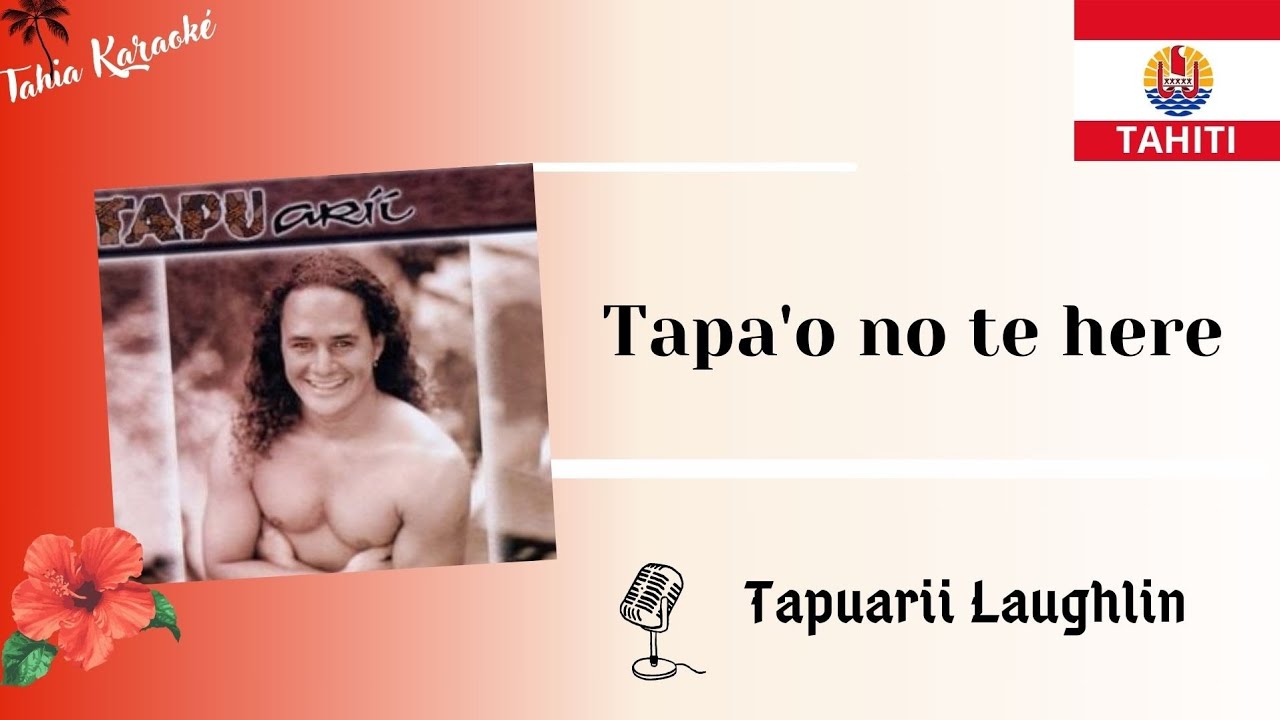 Tapa'o no te here (Karaoké) Tapuarii Laughlin