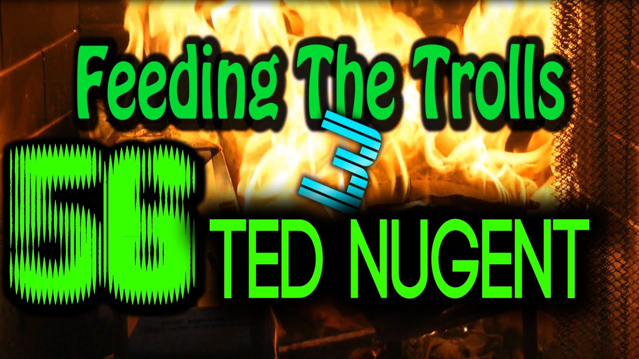 Feeding the Trolls 56: Ted Nugent