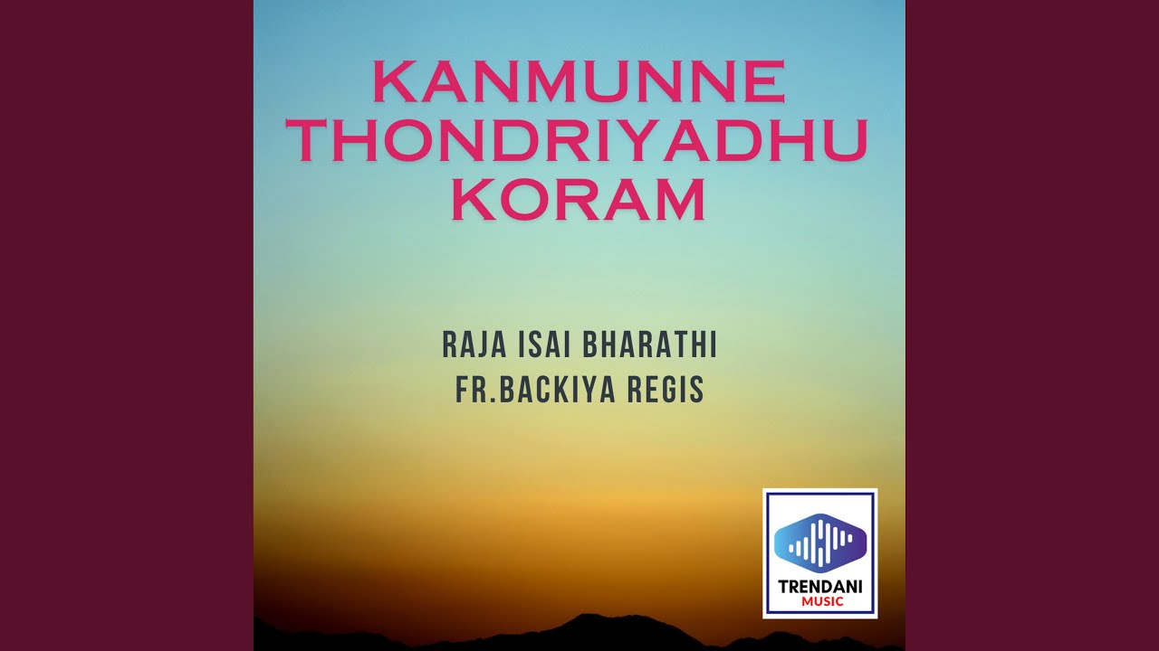 Kanmunne Thondriyadhu Koram