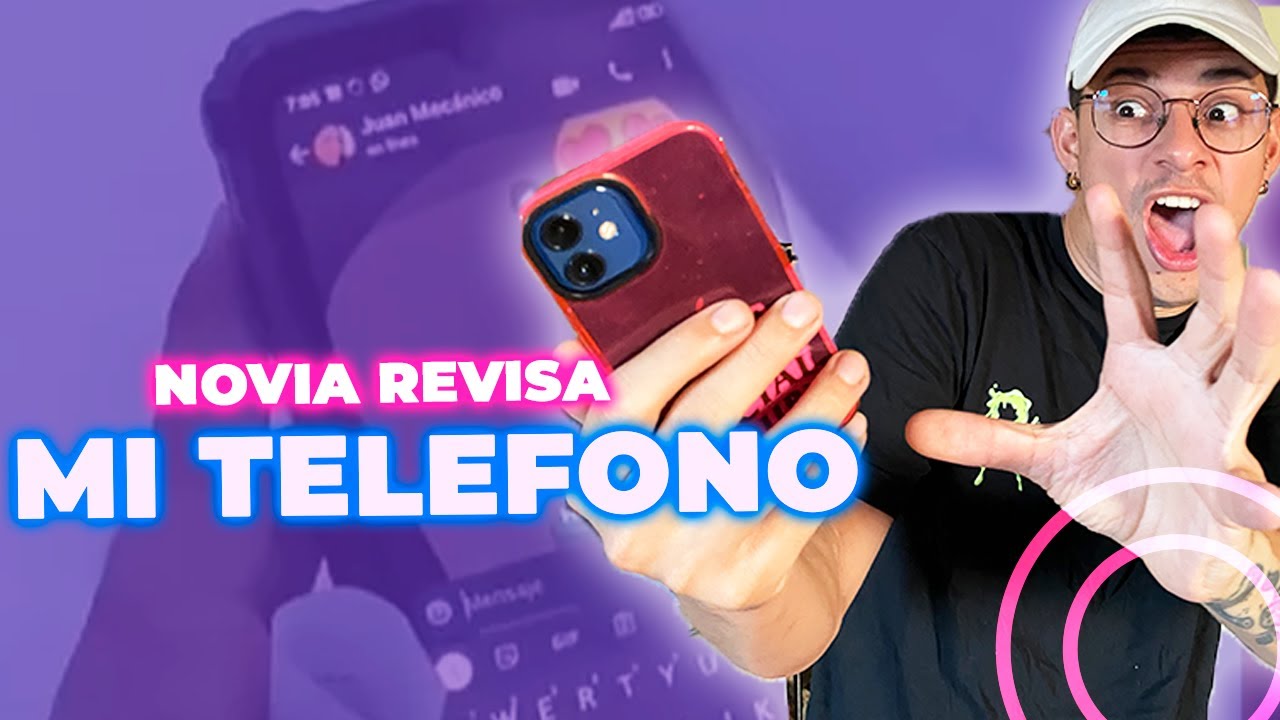 CUANDO PIDES UNA FOTO A TU NOVIA Y TE REVISAN EL TELÉFONO