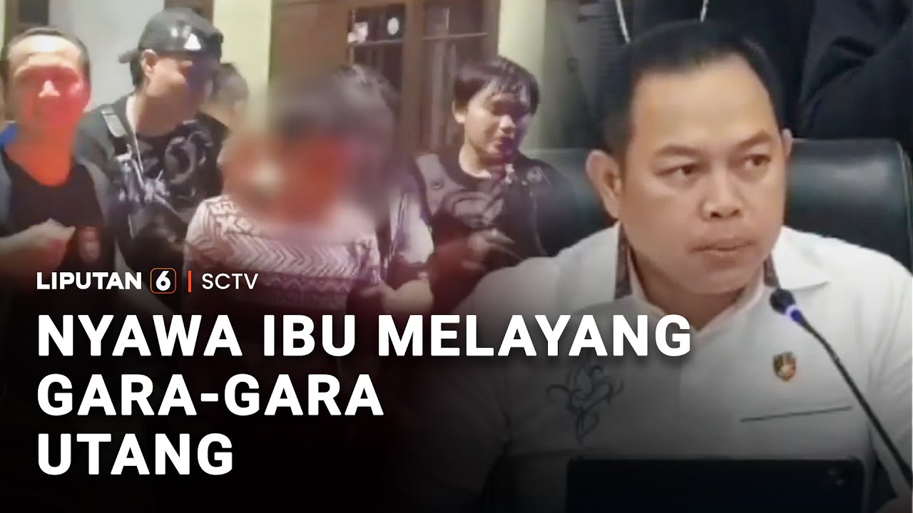 Nyawa Ibu Melayang Gara-Gara Utang | Liputan 6