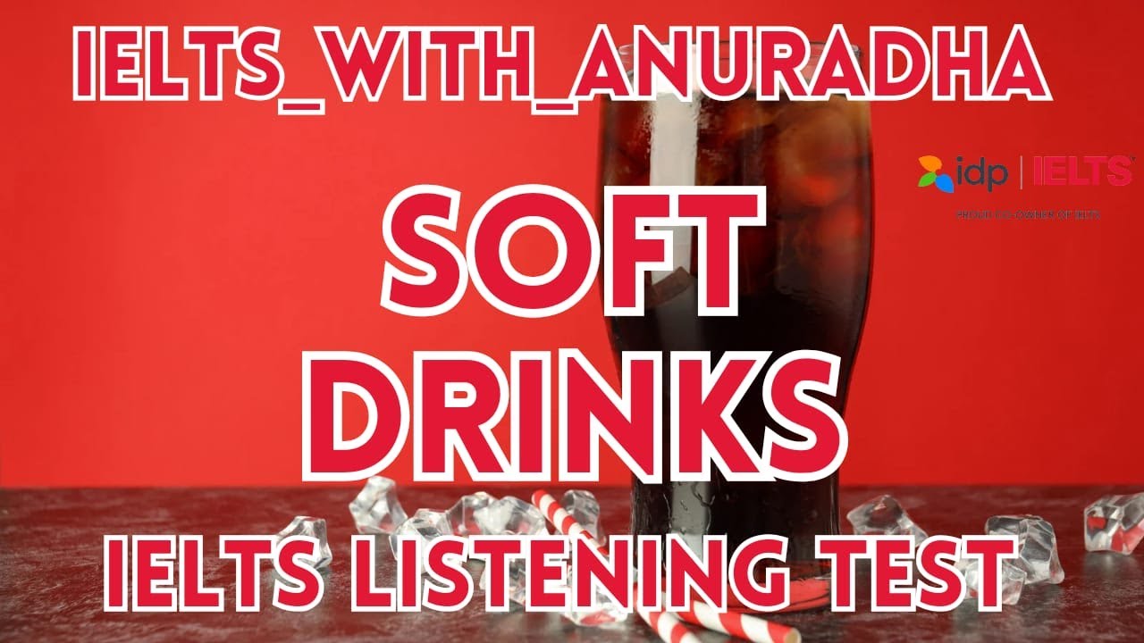 SOFT DRINKS IELTS  LISTENING TEST WITH ANSWER KEYS 