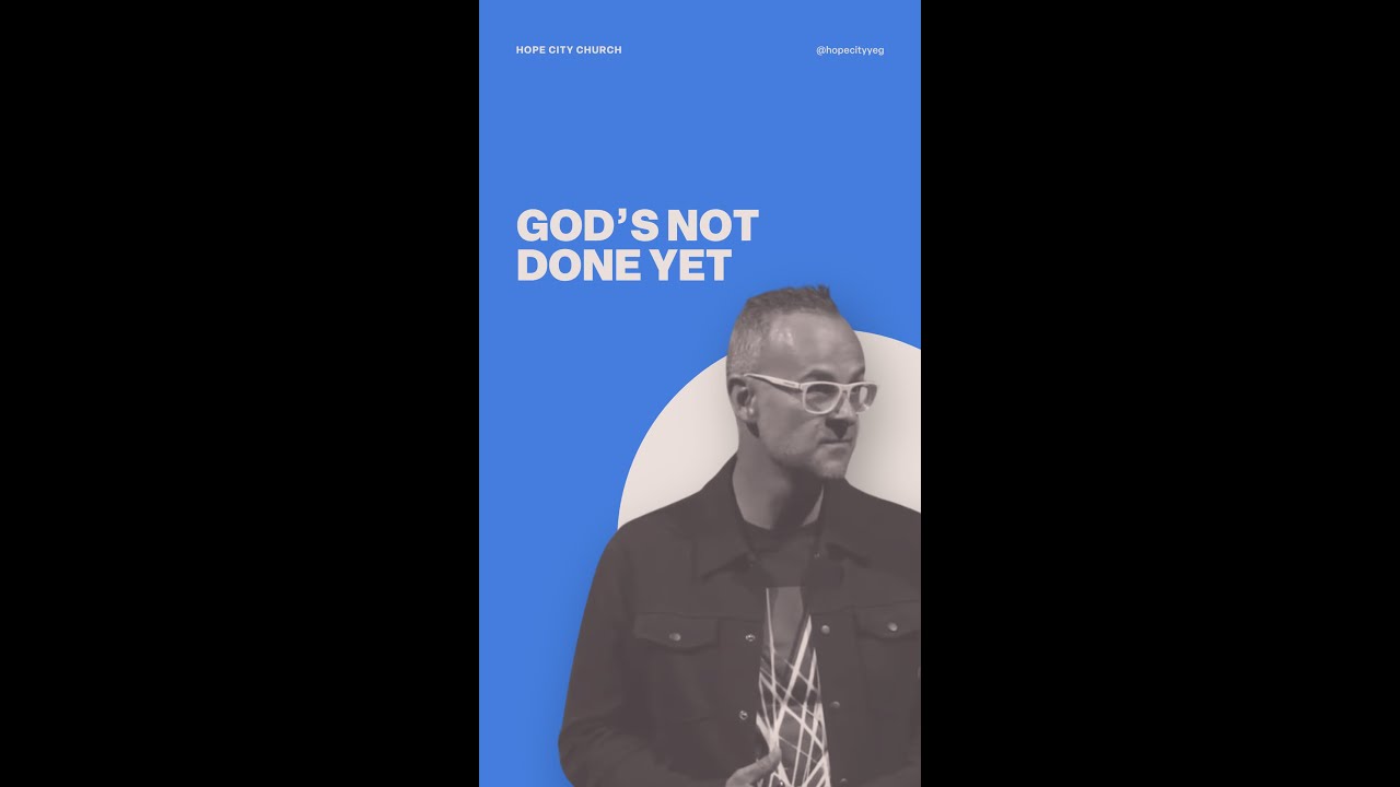 God's Not Done Yet
