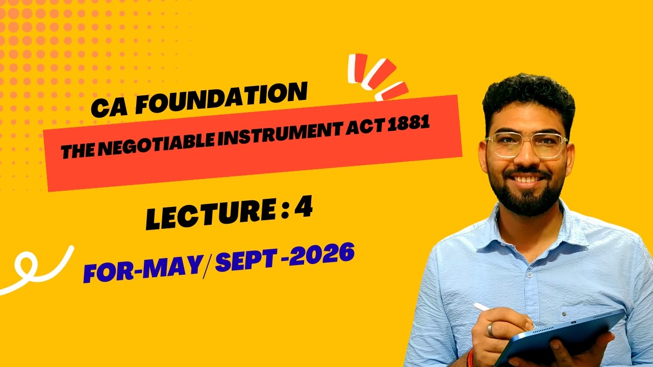 THE NEGOTIABLE INSTRUMENTS ACT, 1881: LECTURE-4|| CA FOUNDATION LAW|| CA BAIVAW JHA