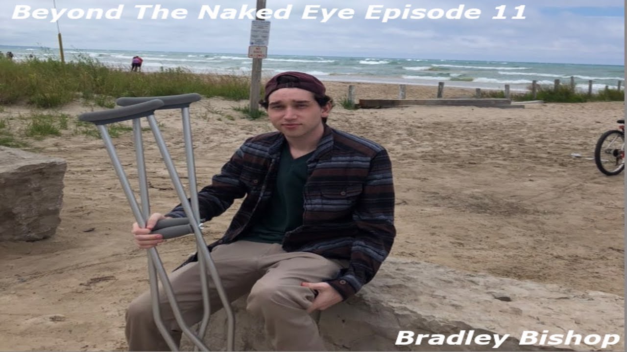 Beyond the Naked Eye Episode 11: Brad Bishop and his fight against Cancer