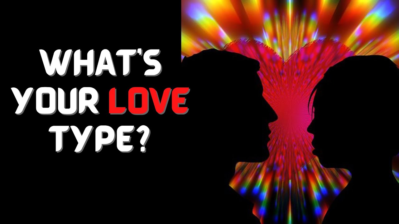 WHAT'S YOUR LOVE TYPE? (Personality Test)