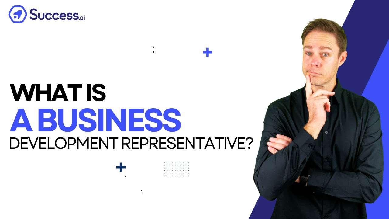 Unveiling the Role of a Business Development Representative | Success.ai