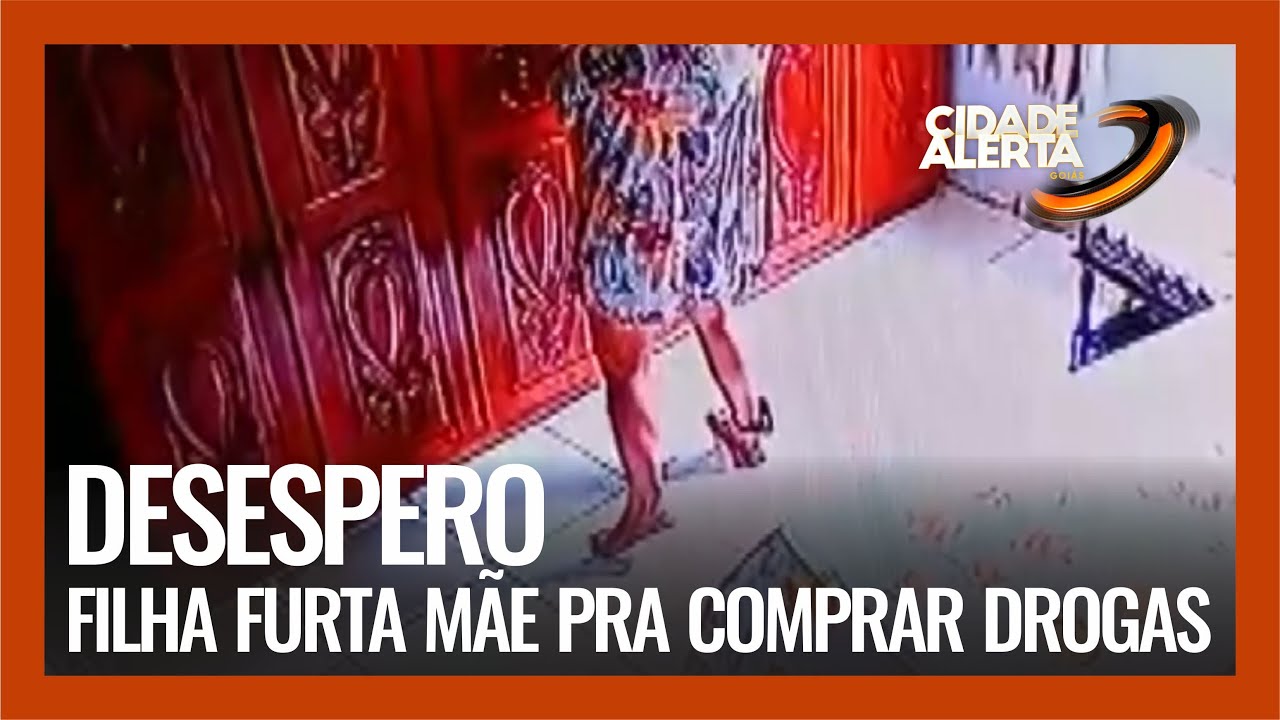 DESESPERO: FILHA FURTA MÃE PRA COMPRAR DROGAS