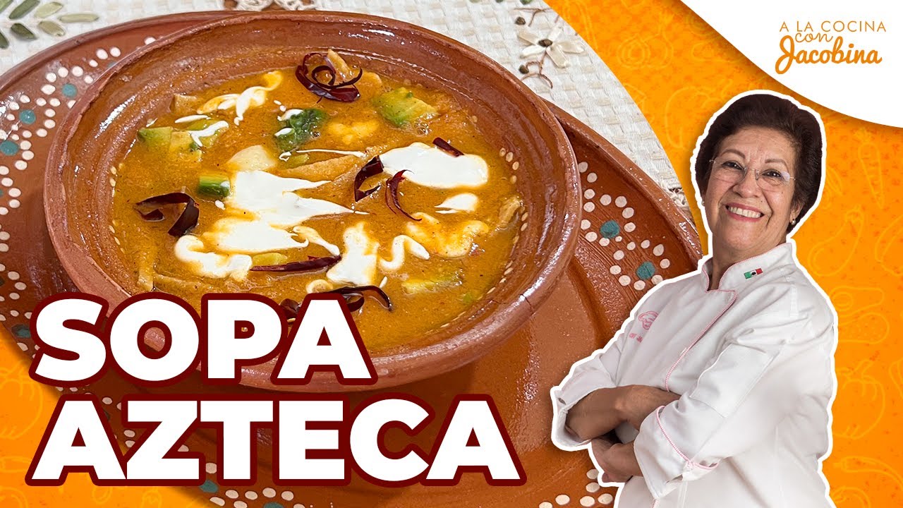 CÓMO HACER SOPA AZTECA | CÓMO HACER SOPA DE TORTILLA