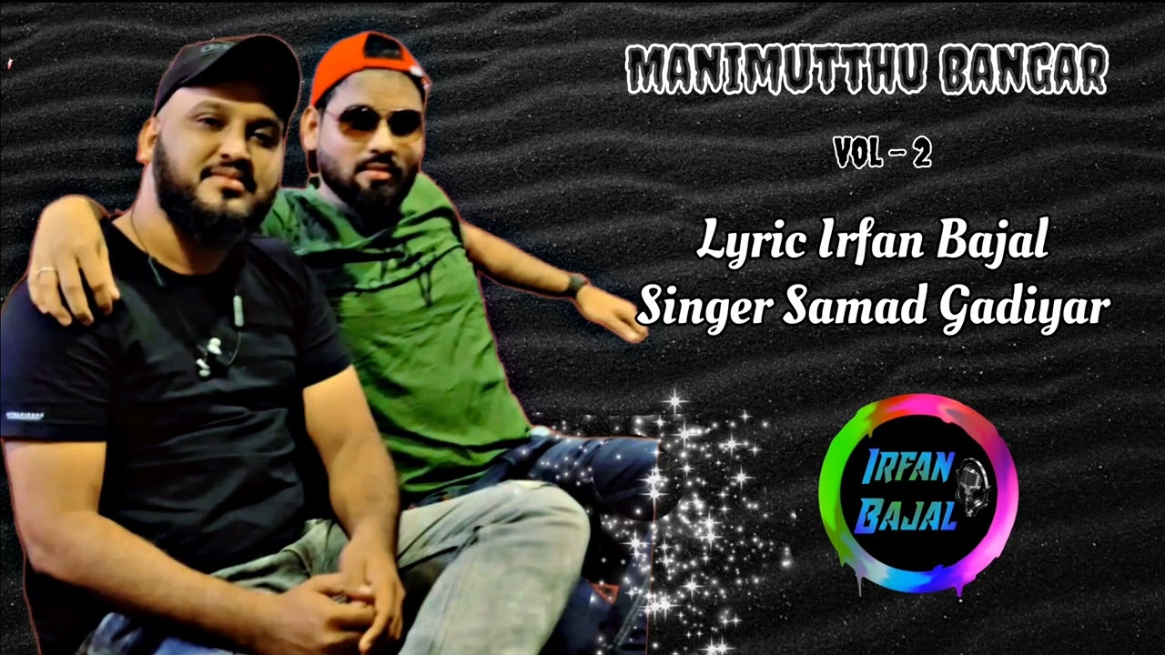 Manimutthu Bangar / Irfan Bajal / Samad Gadiyar 🥰
