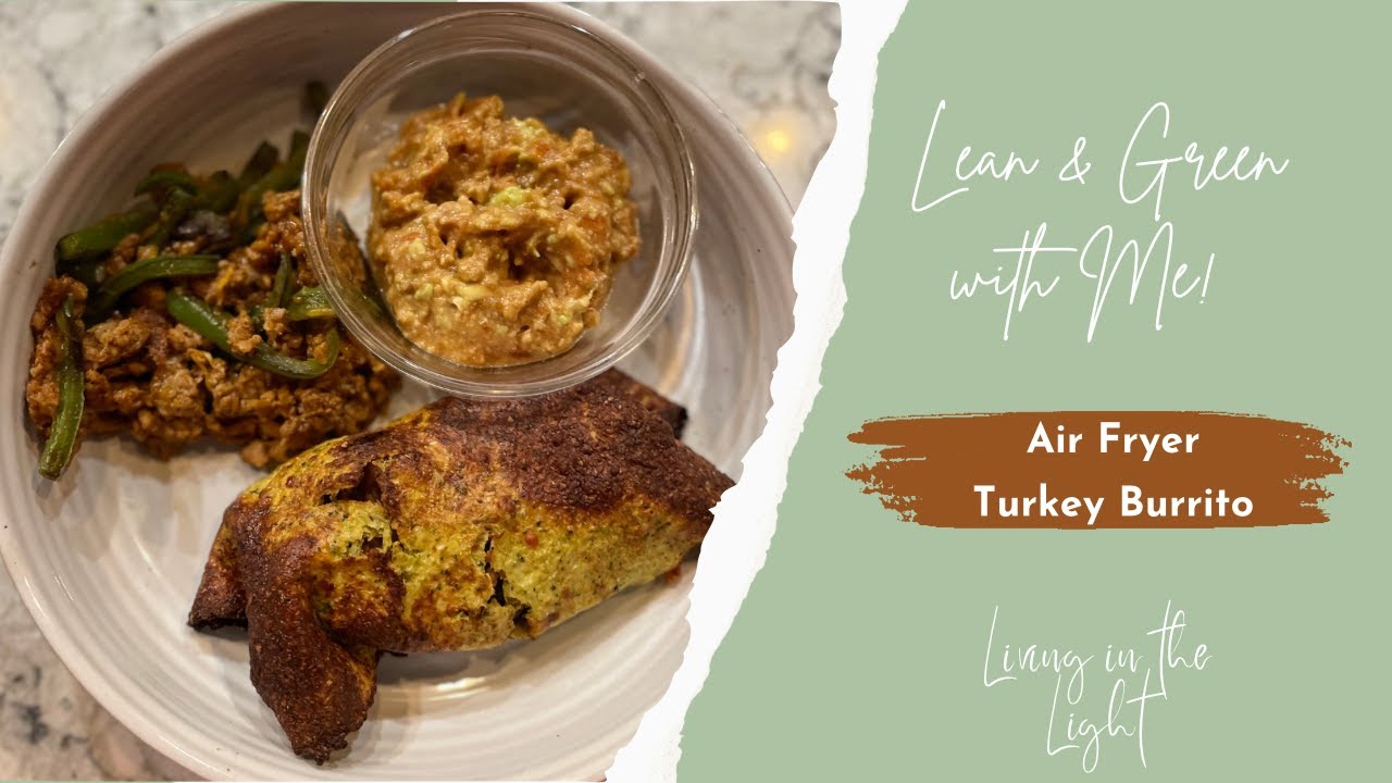 Lean & Green with Me! SUPER EASY Turkey Burrito - air fryer Optavia Keto Gluten Free weight loss