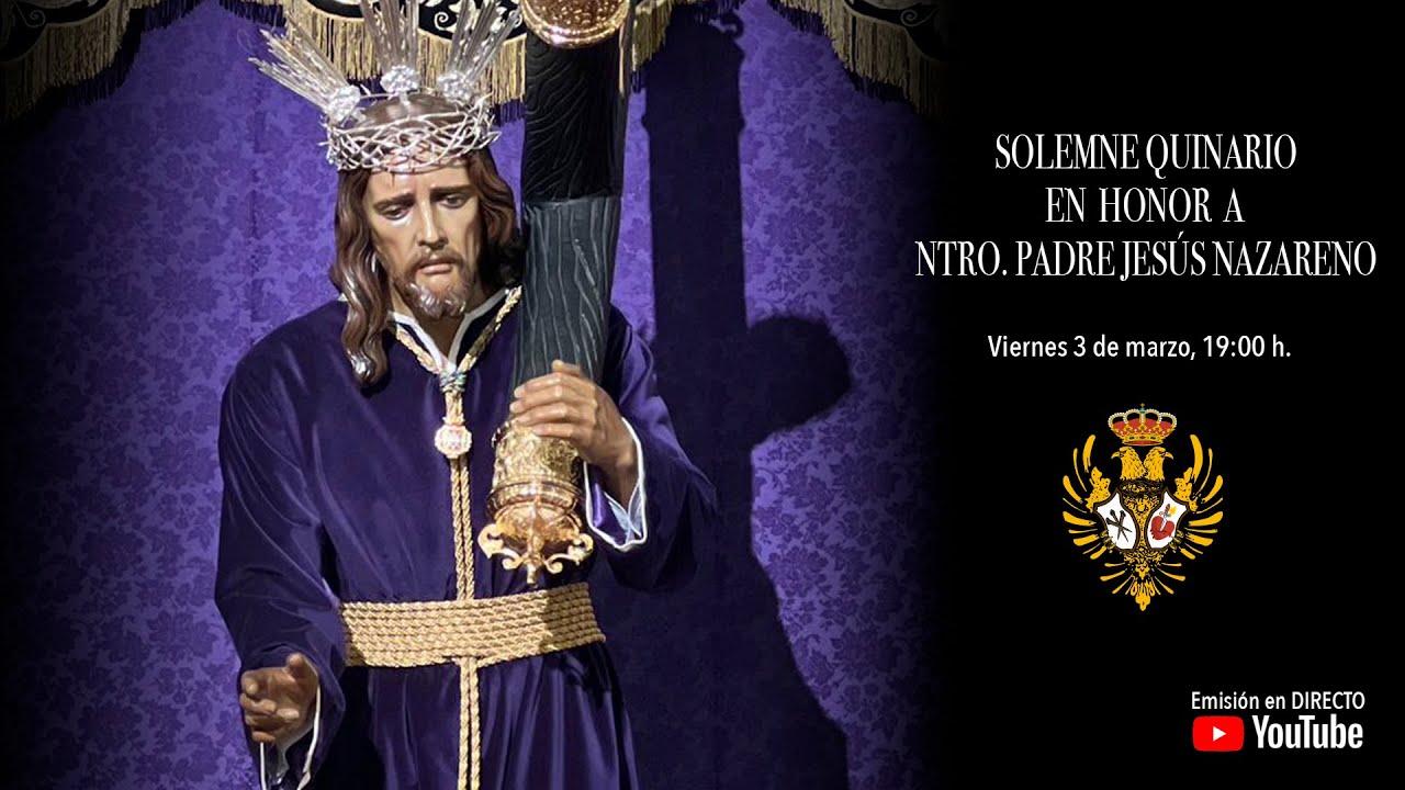 Solemne Quinario a Ntro. Padre Jesús Nazareno. Viernes 3 de marzo 2023.