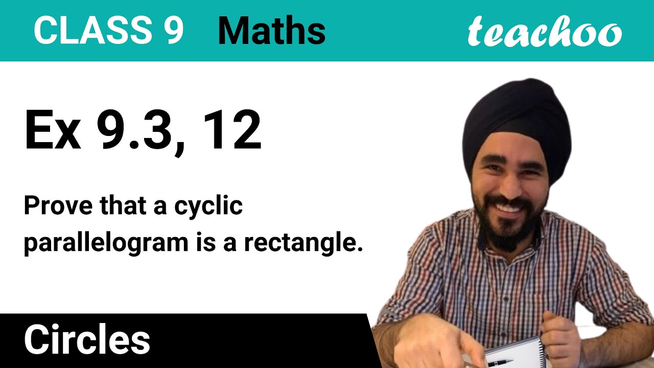 Ex 9.3, 12 - Prove that cyclic parallelogram is a rectangle - Teachoo