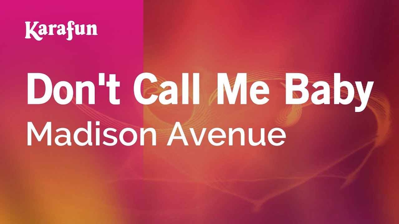 Don't Call Me Baby - Madison Avenue | Karaoke Version | KaraFun