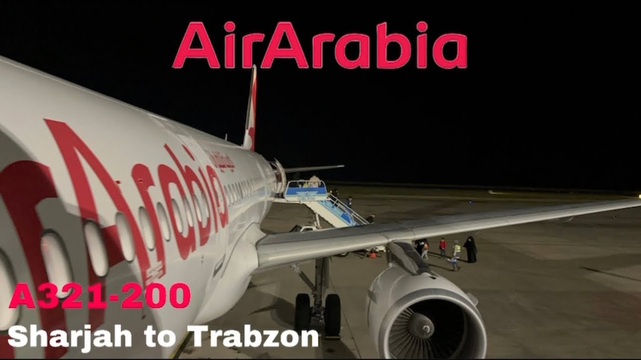 Flight report | Sharjah (SHJ) to Trabzon (TZX) Air Arabia Airbus A321-200