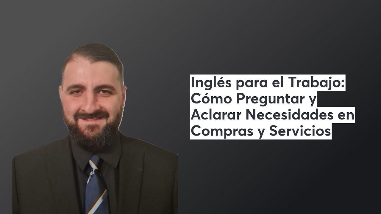 Inglés para el Trabajo: Cómo Preguntar y Aclarar Necesidades en Compras y Servicios 📱