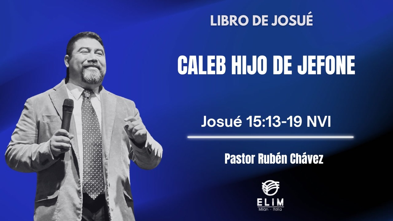 Caleb hijo de Jefone I Josue 15: 13-19 NVI I Predicador: Pastor Rubén Chávez I 11/03/26
