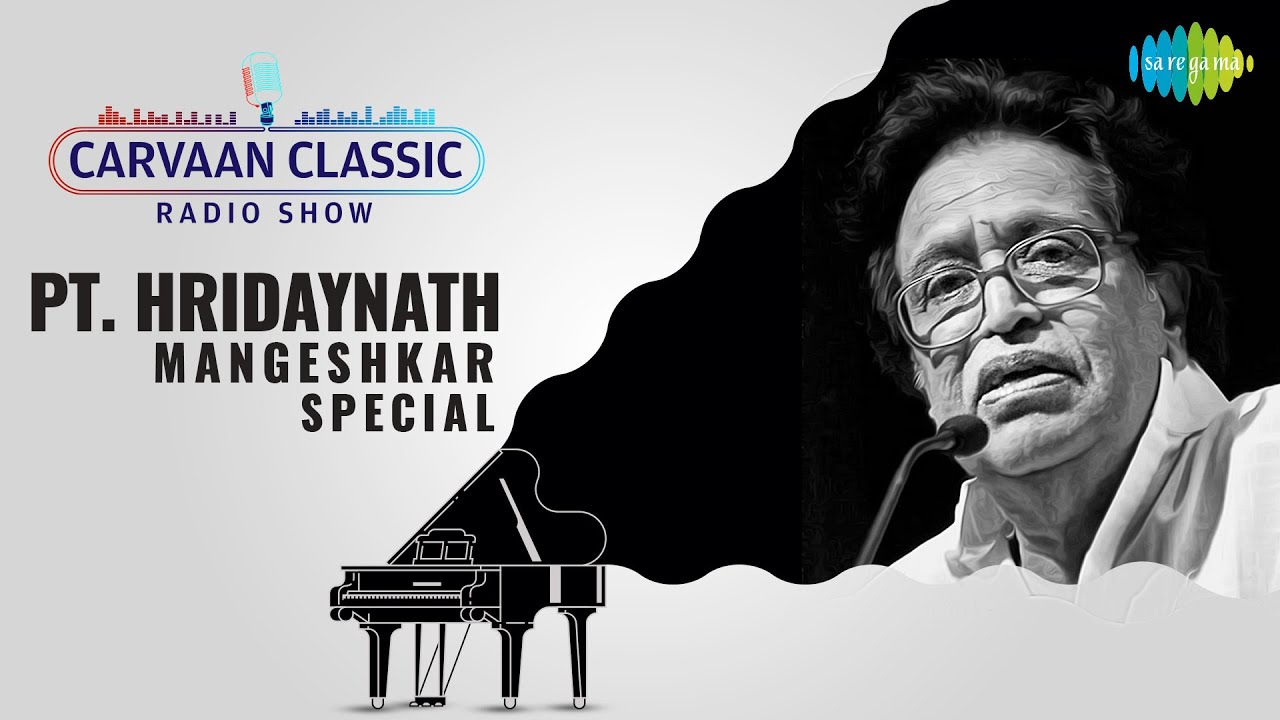 Carvaan Classic Radio Show  | Pt Hridaynath Mangeshkar Special | Ushakaal Hota Hota | Kay Bai Sangoo