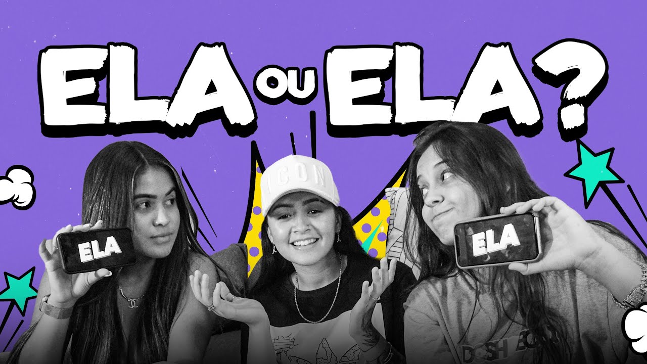ELA OU ELA com Larissa Leite e Raissa Oliveira | Gaby Lopes