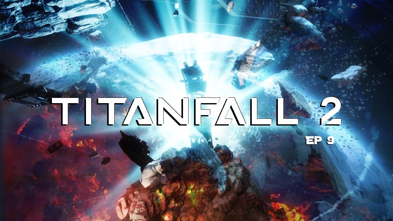 Escalation Was the Only Constant | Titanfall 2 EP9 FINALE