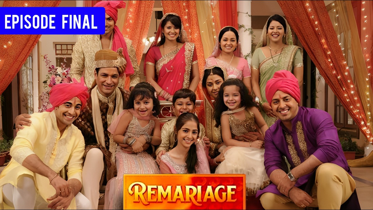 Remariage Épisode final - Punar Vivaah EP final - Zindagi Milegi Dobara - Série Indienne en français