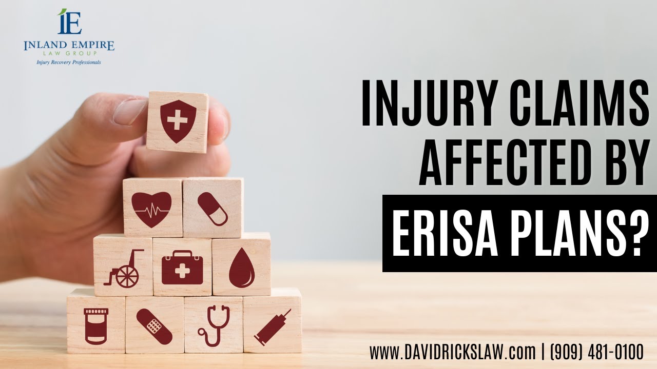 How Can an ERISA Plan Affect my Personal Injury Recovery? | Inland Empire Accident Attorney