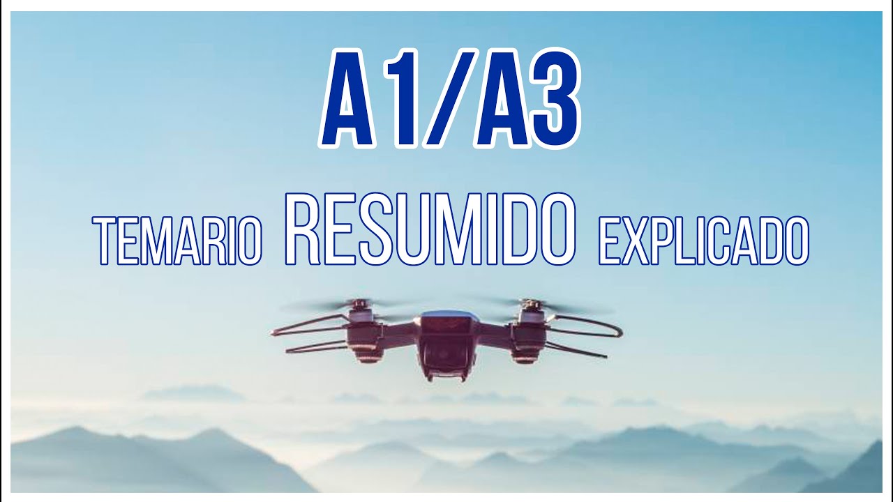 🚁 TEMARIO A1 A3 RESUMIDO EXPLICADO - DRONES - UAS -