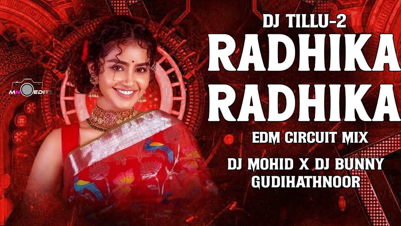 RADHIKA SONG [DJ TILLU 2] EDM CIRCUIT MIX DJ MOHID X DJ BUNNY GUDIHATHNOOR