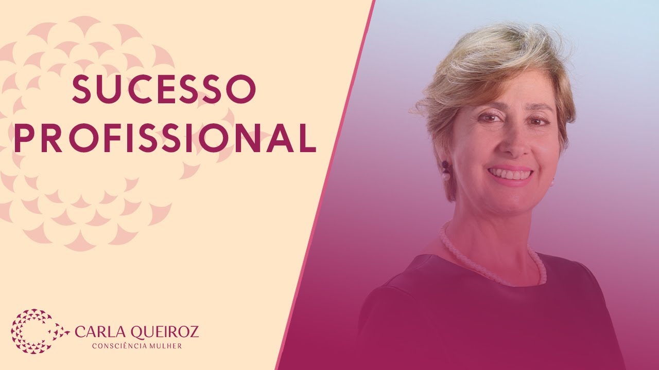 Sucesso Profissional #carlaqueirozcm #conscienciamulher #constelacaofamiliar