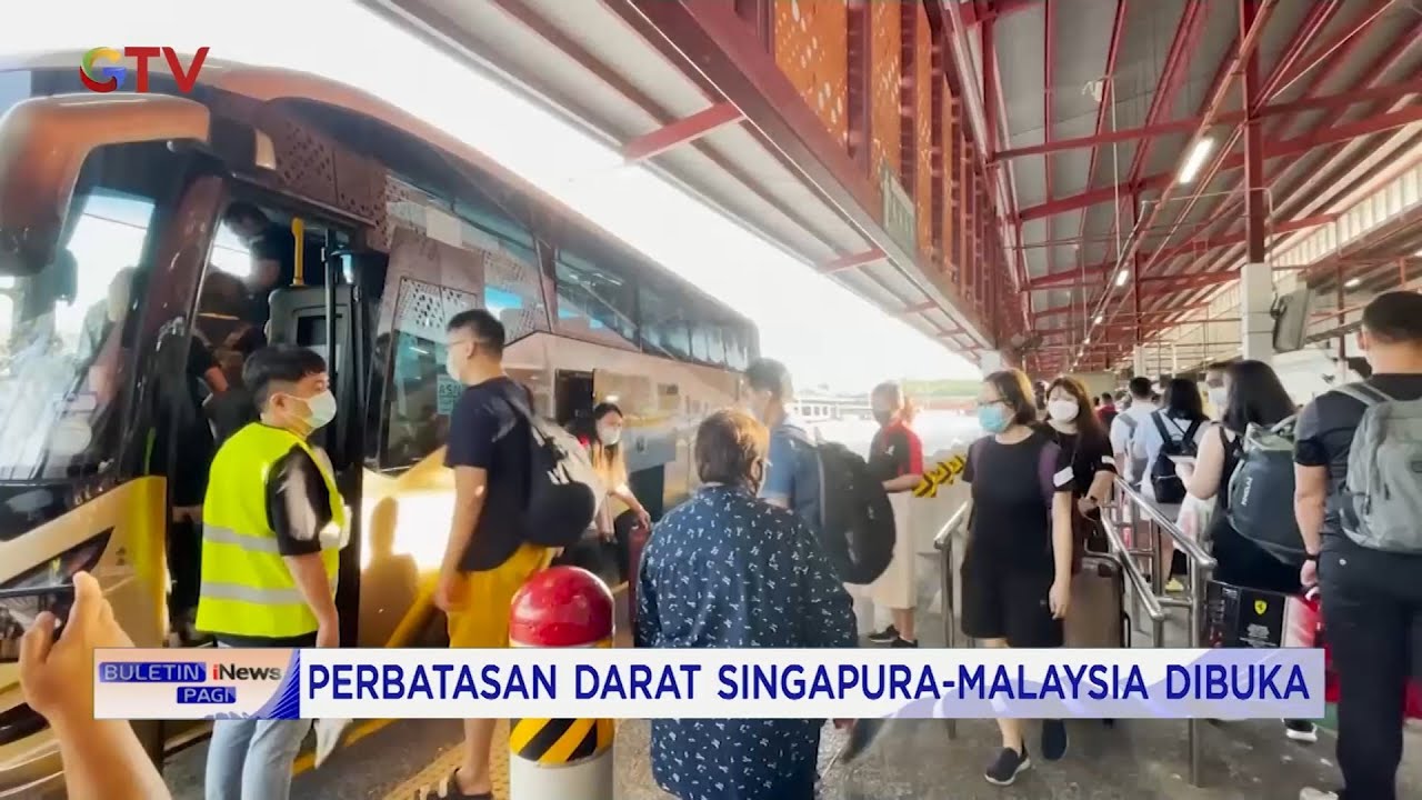 Usai Ditutup 2 Tahun, Perbatasan Darat Singapura-Malaysia Buka Dibuka #BIP 30/11