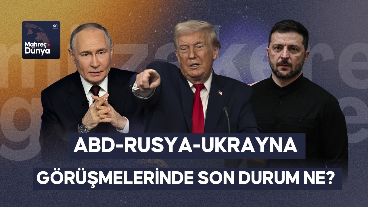 ABD-Rusya-Ukrayna görüşmelerinde son durum ne?