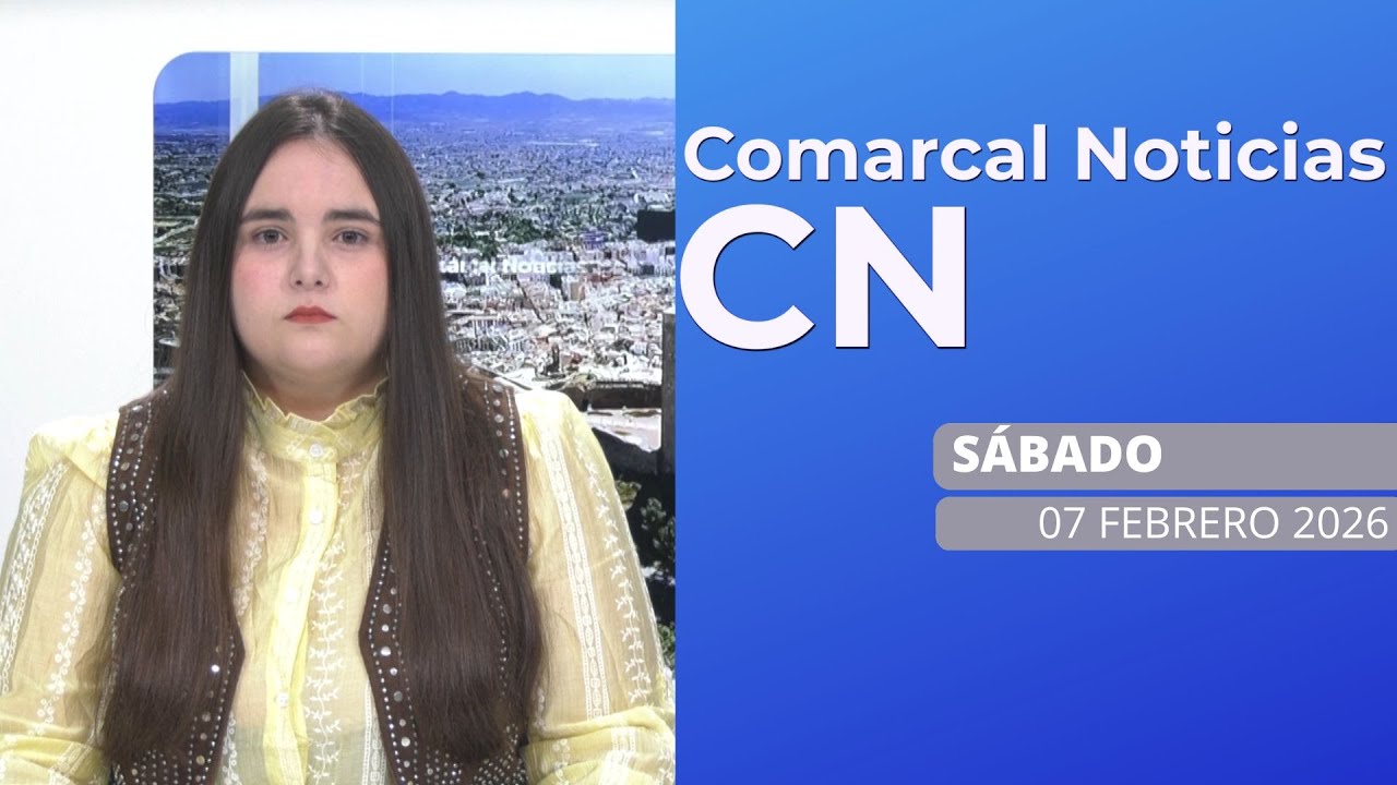 COMARCAL NOTICIAS S&Aacute;BADO 7 DE FEBRERO DE 2026