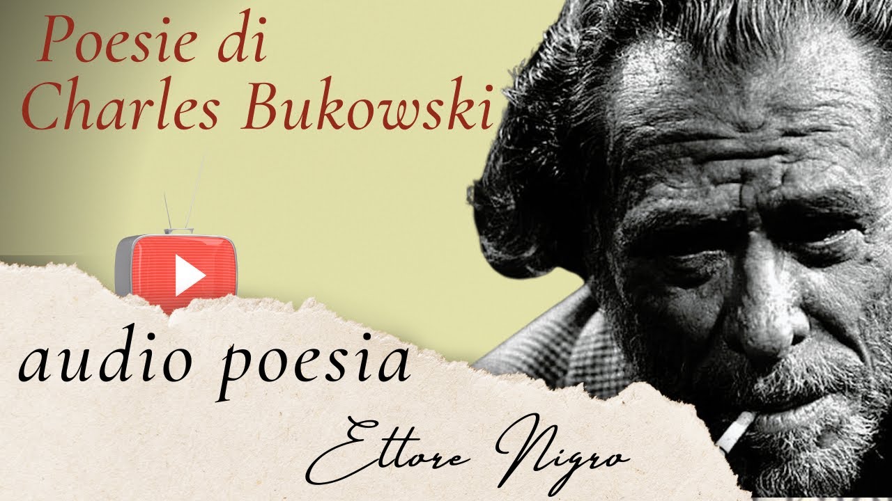 Poesie Bukowski – Giovedì delle dediche - Ettore Nigro