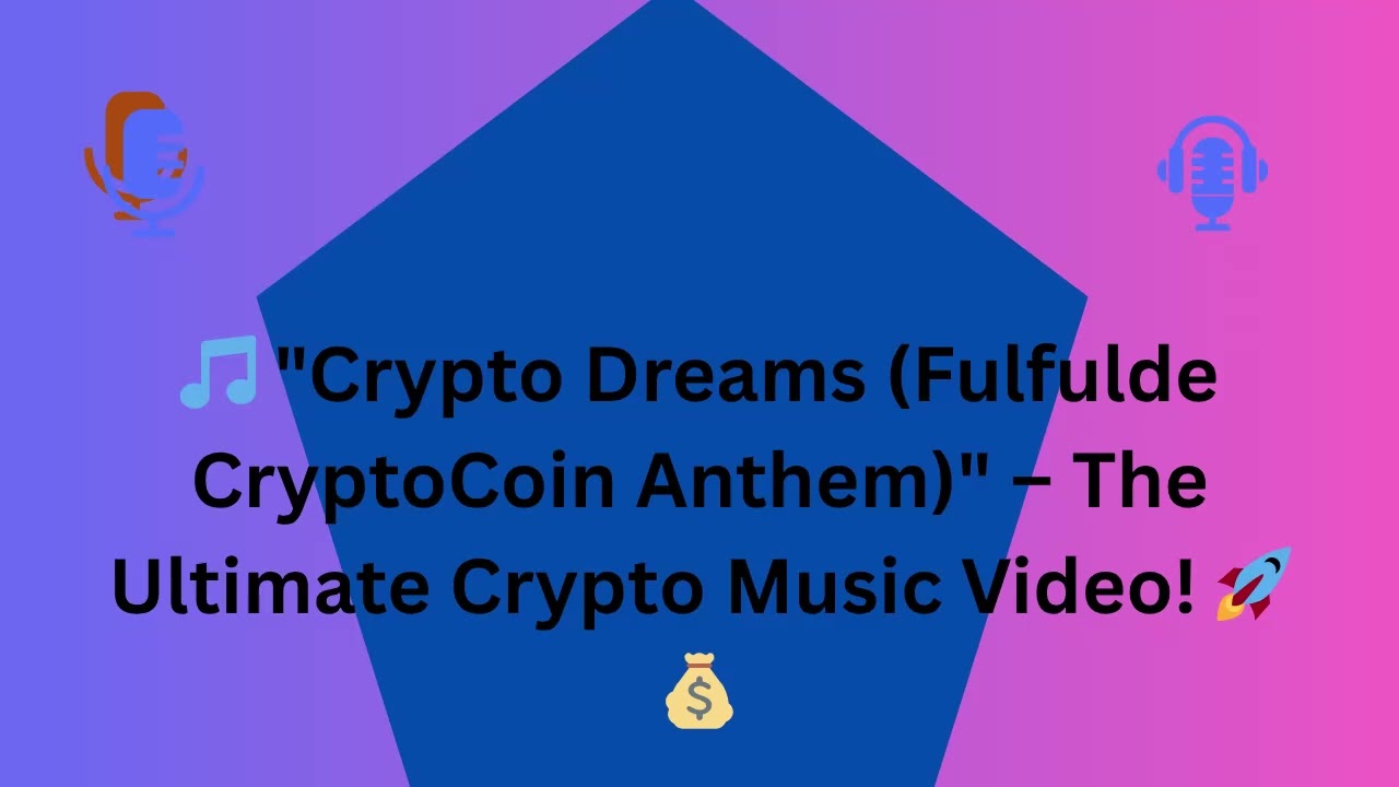 🎵 Crypto Dreams Fulfulde CryptoCoin Anthem &ndash; The Ultimate Crypto Music Video! 🚀💰