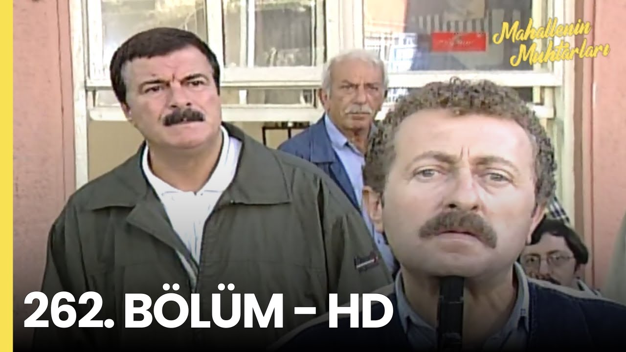 Mahallenin Muhtarları 262. Bölüm - HD