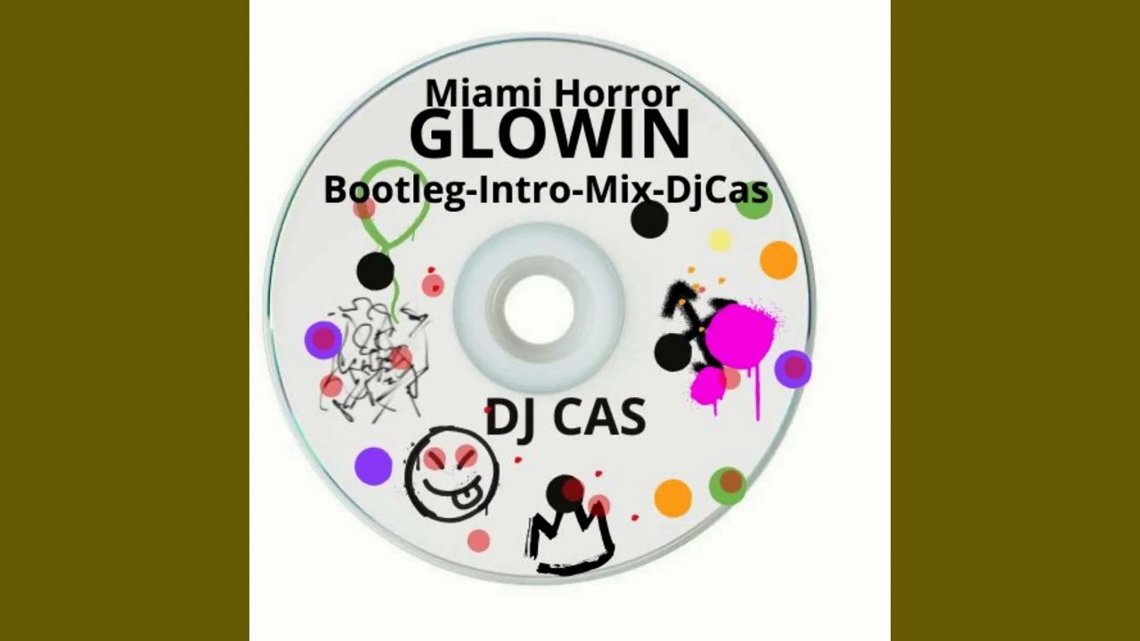 Miami Horror - GLOWIN ( Bootleg-Intro-Mix-DjCas)