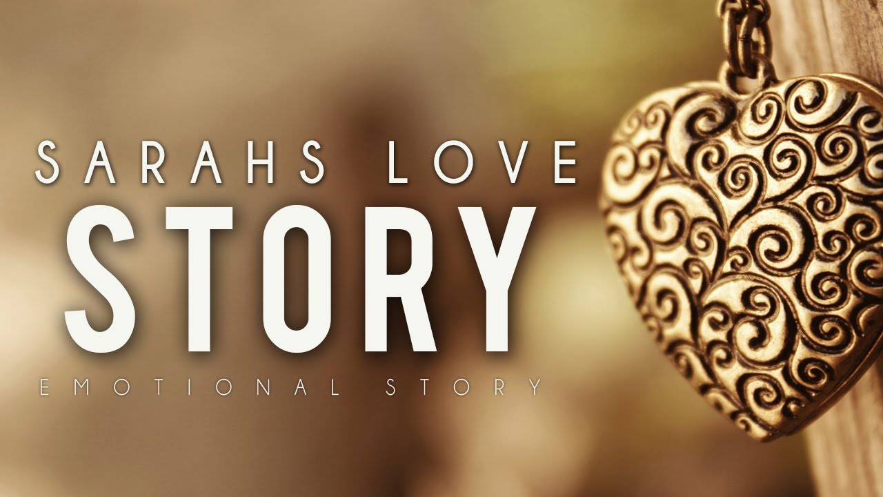 Sarah's Love Story ᴴᴰ - Emotional Story - Must Watch