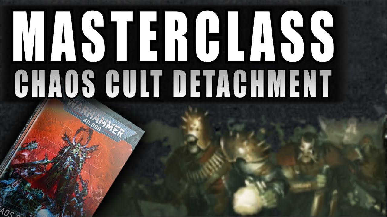 How to Play Chaos Cults - Chaos Space Marines - Detachment Masterclass
