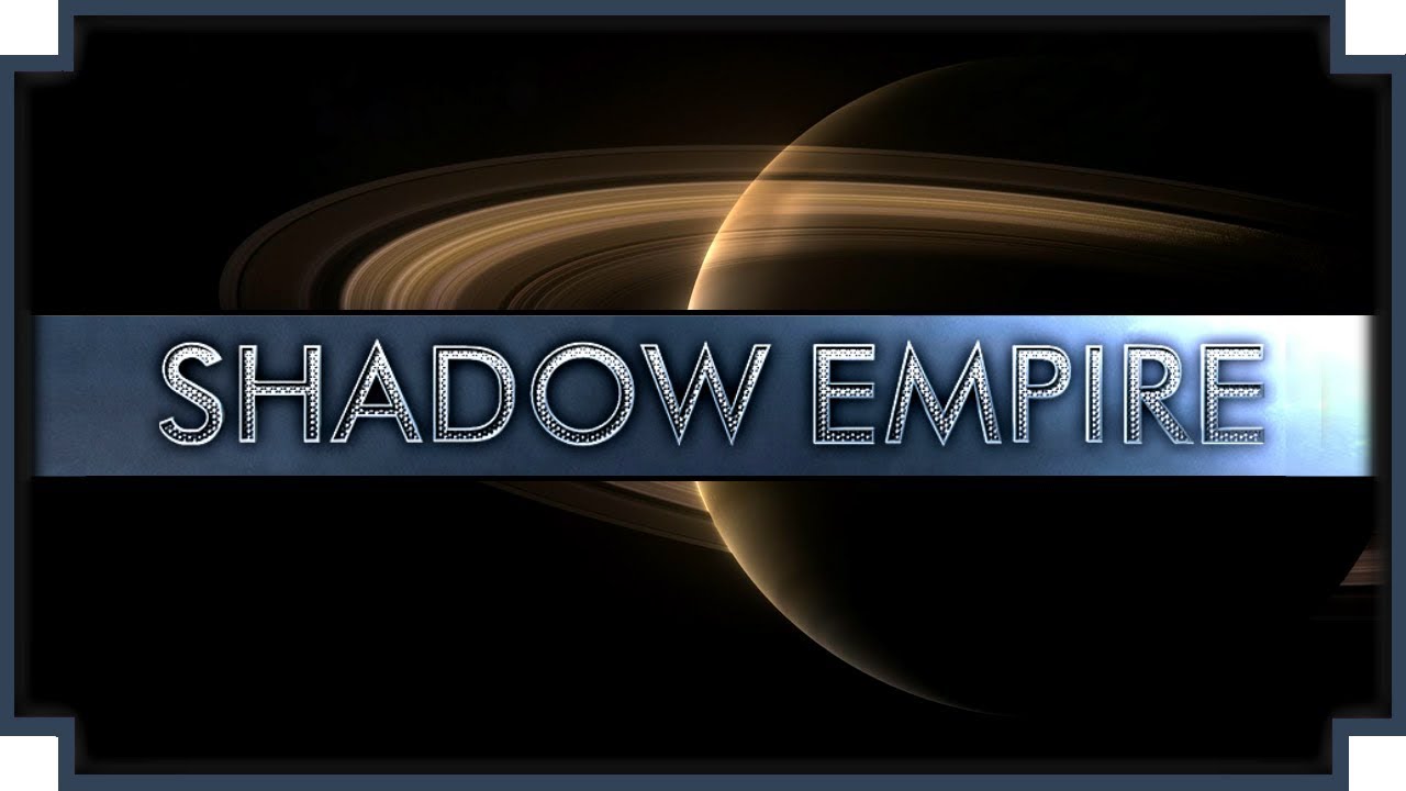 Shadow Empire - (Sci-Fi Turn Based Wargame) [Release Day]