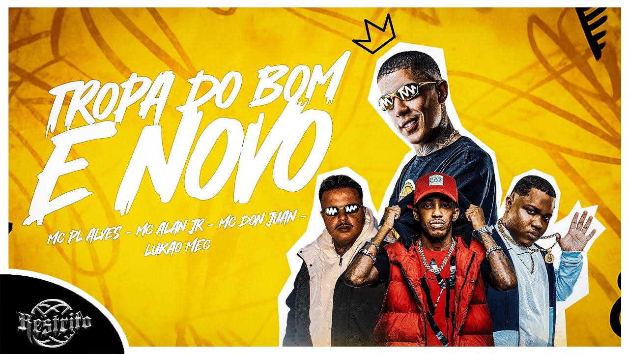 TROPA DO BOM E NOVO - Mc Don Juan, Mc Pl Alves, Mc Alan Jr ( Lukão Mec ) é a tropa do bom e novo