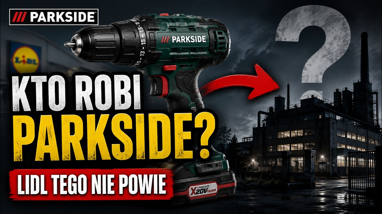 Kto NAPRAWDĘ produkuje Parkside? Prawda, kt&oacute;rej Lidl ci nie powie